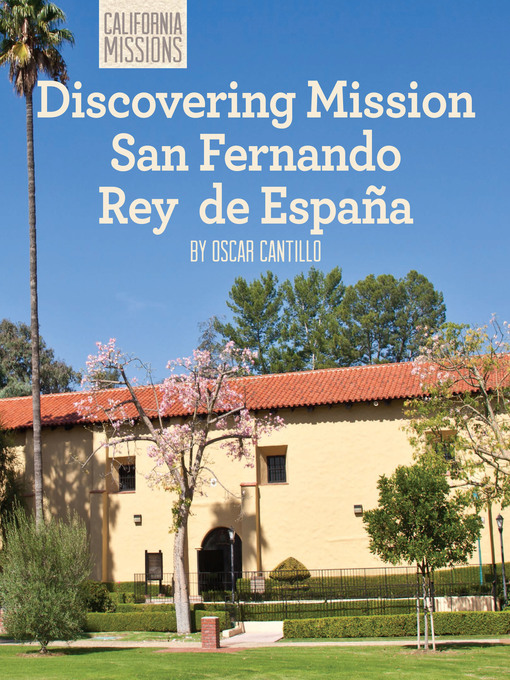 Title details for Discovering Mission San Fernando Rey de España by Oscar Cantillo - Available